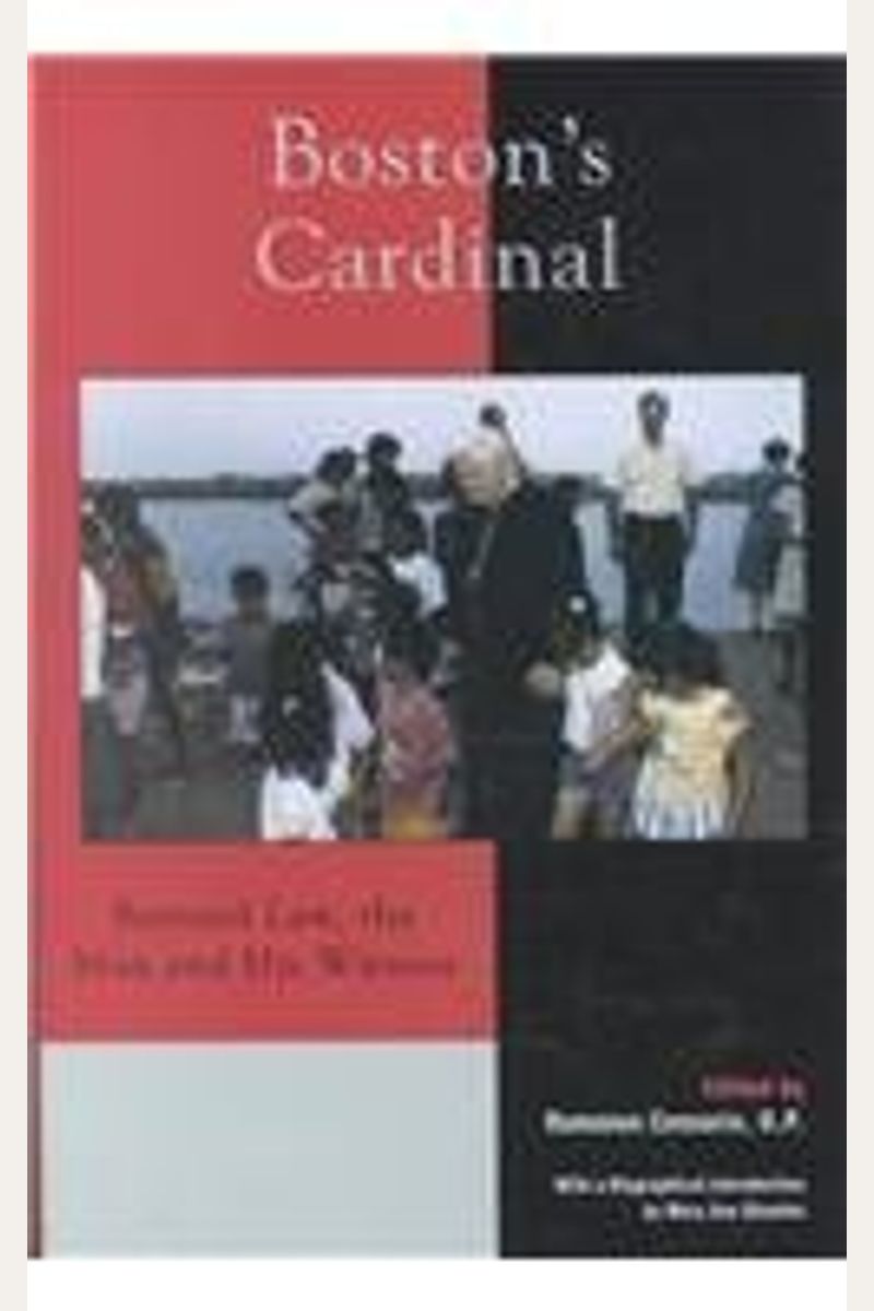 Boston's Cardinal: Bernard Law, the Man and His Witness