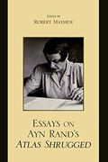 Essays On Ayn Rand's Atlas Shrugged
