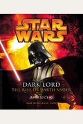 Dark Lord: The Rise Of Darth Vader (Star Wars)