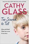 Too Scared To Tell: Abused And Alone, Oskar Has No One. A True Story.