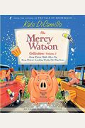 The Mercy Watson Collection: Volume 3: Mercy Watson Thinks Like a Pig/Mercy Watson: Something Wonky This Way Comes