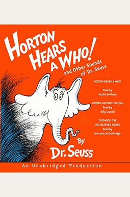 Horton Hears A Who And Other Sounds Of Dr. Seuss: Horton Hears A Who; Horton Hatches The Egg; Thidwick, The Big-Hearted Moose Horton Hears A Who And Other Sounds Of Dr. Seuss: Horton Hears A Who; Horton Hatches The Egg; Thidwick, The Big-Hearted Moose
