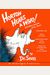 Horton Hears A Who And Other Sounds Of Dr. Seuss: Horton Hears A Who; Horton Hatches The Egg; Thidwick, The Big-Hearted Moose