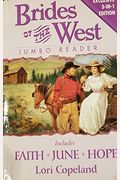 Faith/June/Hope (Brides Of The West Series 1-3) (Heartquest 3-In-1)