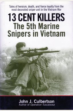 Buy 13 Cent Killers: The 5th Marine Snipers In Vietnam. (The 5th Marine ...