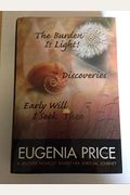 The Eugenia Price Trilogy: The Burden Is Light!, Discoveries, Early Will I Seek Thee