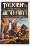 Tolkiens World From A To Z The Complete Reference Guide To Middleearth