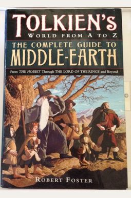 Tolkiens World From A To Z The Complete Reference Guide To Middleearth Tolkiens World From A To Z The Complete Reference Guide To Middleearth