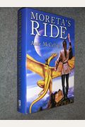 Moreta's Ride: Moreta, Dragonlady Of Pern & Nerilka's Story