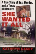 She Wanted It All: A True Story Of Sex, Murder, And A Texas Millionaire