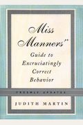 Miss Manners' Guide To Excruciatingly Correct Behavior- Freshly Updated