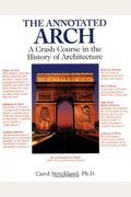 The Annotated Arch: A Crash Course In The History Of Architecture