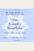 The Friendly Snowflake: A Fable Of Faith, Love, And Family