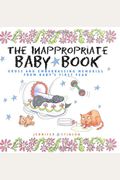 The Inappropriate Baby Book: Gross And Embarrassing Memories From Baby's First Year [With Envelope On Last Page]