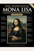 The Annotated Mona Lisa: A Crash Course In Art History From Prehistoric To Post-Modern