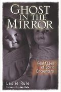 Ghost In The Mirror: Real Cases Of Spirit Encounters