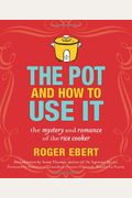 The Pot and How to Use It: The Mystery and Romance of the Rice Cooker