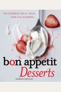 Bon Appetit Desserts: The Cookbook for All Things Sweet and Wonderful