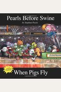 When Pigs Fly: A Pearls Before Swine Collection