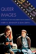 Queer Images: A History Of Gay And Lesbian Film In America