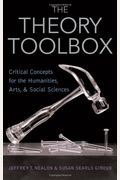 The Theory Toolbox: Critical Concepts For The New Humanities (Culture And Politics Series)