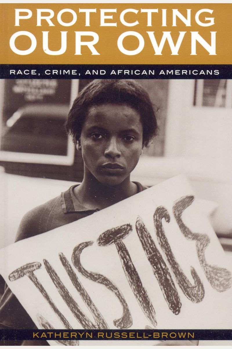 Protecting Our Own: Race, Crime, and African Americans