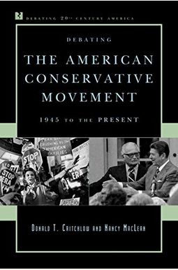 Debating The American Conservative Movement: 1945 To The Present Debating The American Conservative Movement: 1945 To The Present