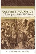 Cultures In Conflict: The Seven Years' War In North America