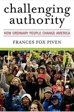 Challenging Authority: How Ordinary People Change America Challenging Authority: How Ordinary People Change America