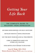 Getting Your Life Back: The Complete Guide To Recovery From Depression
