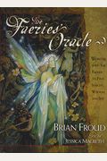 Faeries' Oracle [With A Full Deck Of Original Oracle Cards]