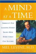 A Mind At A Time: America's Top Learning Expert Shows How Every Child Can Succeed