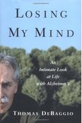 Losing My Mind: An Intimate Look at Life with Alzheimer's
