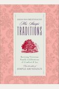 Sarah Ban Breathnach's Mrs. Sharp's Traditions: Reviving Victorian Family Celebrations Of Comfort & Joy