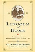 Lincoln At Home: Two Glimpses Of Abraham Lincoln's Family Life