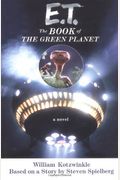 E.t.: The Book Of The Green Planet: A Novel