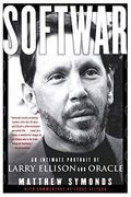 Softwar: An Intimate Portrait Of Larry Ellison And Oracle