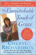 The Unmistakable Touch Of Grace: How To Recognize And Respond To The Spiritual Signposts In Your Life