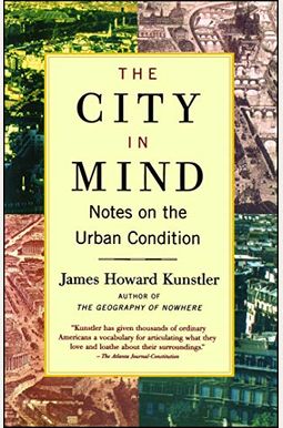 The City in Mind: Meditations on the Urban Condition The City in Mind: Meditations on the Urban Condition