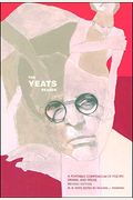 The Yeats Reader: A Portable Compendium Of Poetry, Drama, And Prose