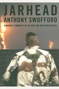 Jarhead: A Marine's Chronicle Of The Gulf War And Other Battles