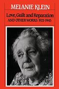 Love, Guilt And Reparation: And Other Works 1921-1945