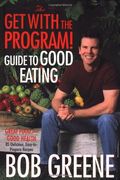 The Get With The Program! Guide To Good Eating: Great Food For Good Health