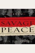 Savage Peace: Hope And Fear In America, 1919