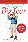 The Big Year: A Tale Of Man, Nature, And Fowl Obsession