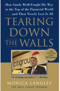 Tearing Down The Walls: How Sandy Weill Fought His Way To The Top Of The Financial World...And Then Nearly Lost It All