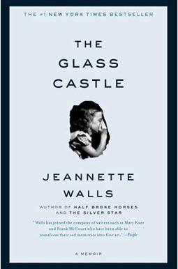 The Glass Castle: A Memoir The Glass Castle: A Memoir