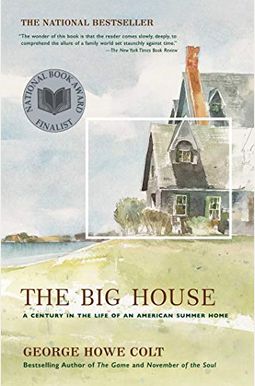 The Big House: A Century In The Life Of An American Summer Home The Big House: A Century In The Life Of An American Summer Home