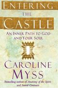 Entering The Castle: An Inner Path To God And Your Soul