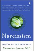 Narcissism: Denial Of The True Self